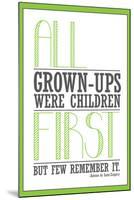 All Grown-ups Were Children First-null-Mounted Poster