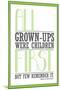 All Grown-ups Were Children First-null-Mounted Poster