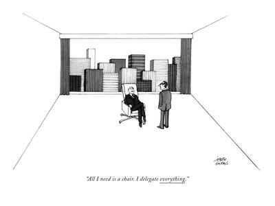https://imgc.allpostersimages.com/img/posters/all-i-need-is-a-chair-i-delegate-everything-new-yorker-cartoon_u-L-PGPGKV0.jpg?artPerspective=n