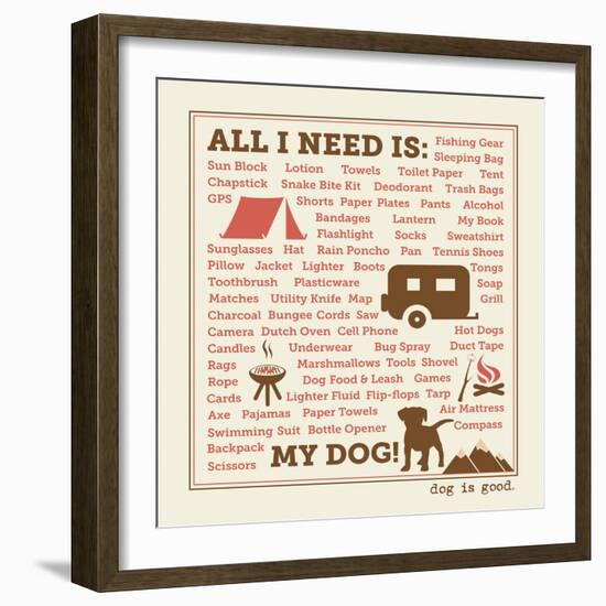 All I Need is My Camper and My Dog-Dog is Good-Framed Art Print