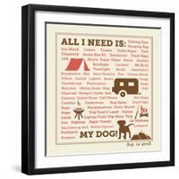 All I Need is My Camper and My Dog-Dog is Good-Framed Art Print