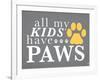 All My Kids Have Paws-Kimberly Glover-Framed Giclee Print