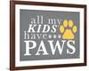 All My Kids Have Paws-Kimberly Glover-Framed Giclee Print