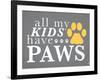 All My Kids Have Paws-Kimberly Glover-Framed Giclee Print