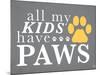 All My Kids Have Paws-Kimberly Glover-Mounted Giclee Print