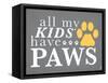 All My Kids Have Paws-Kimberly Glover-Framed Stretched Canvas