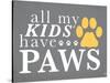 All My Kids Have Paws-Kimberly Glover-Stretched Canvas