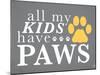 All My Kids Have Paws-Kimberly Glover-Mounted Premium Giclee Print