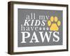 All My Kids Have Paws-Kimberly Glover-Framed Giclee Print