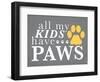 All My Kids Have Paws-Kimberly Glover-Framed Giclee Print