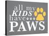 All My Kids Have Paws-Kimberly Glover-Stretched Canvas