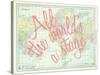 All the World's a Stage (Shakespeare) - 1913, World Map-null-Stretched Canvas