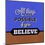 All Things are Possible If You Believe 1-Lorand Okos-Mounted Art Print