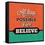 All Things are Possible If You Believe-Lorand Okos-Framed Stretched Canvas