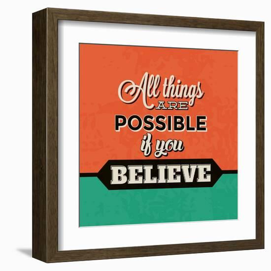 All Things are Possible If You Believe-Lorand Okos-Framed Art Print