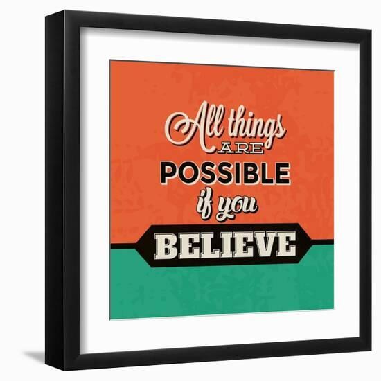 All Things are Possible If You Believe-Lorand Okos-Framed Art Print