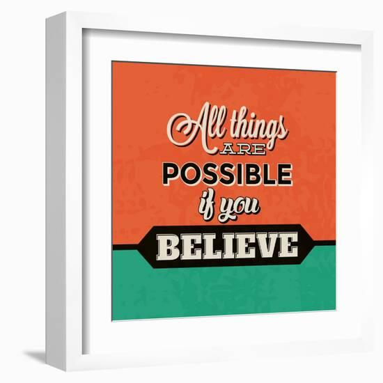 All Things are Possible If You Believe-Lorand Okos-Framed Art Print