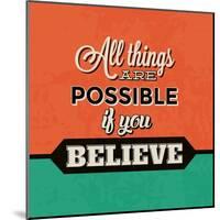 All Things are Possible If You Believe-Lorand Okos-Mounted Art Print
