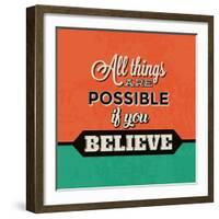 All Things are Possible If You Believe-Lorand Okos-Framed Art Print