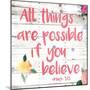 All Things are Possible if You Believe-Jace Grey-Mounted Art Print