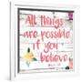 All Things are Possible if You Believe-Jace Grey-Framed Art Print