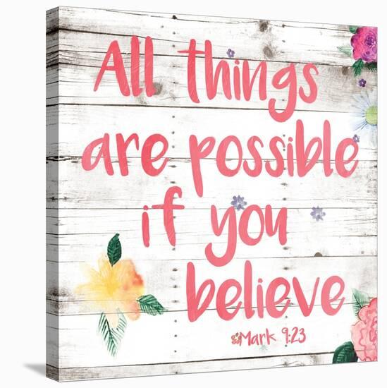 All Things are Possible if You Believe-Jace Grey-Stretched Canvas