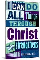 All Things Through Christ (blue)-null-Mounted Art Print