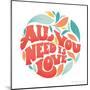 All You Need I-Gia Graham-Mounted Art Print