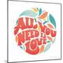 All You Need I-Gia Graham-Mounted Art Print