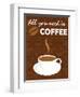 All You Need Is Coffee-comodo777-Framed Art Print