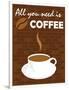 All You Need Is Coffee-comodo777-Framed Art Print