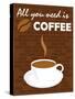 All You Need Is Coffee-comodo777-Stretched Canvas