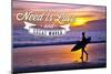 All You Need Is Love and Great Waves - Surfer and Sunset-Lantern Press-Mounted Art Print