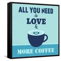 All You Need Is Love and More Coffee 1-Lorand Okos-Framed Stretched Canvas