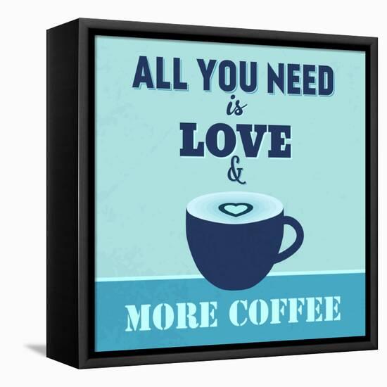 All You Need Is Love and More Coffee 1-Lorand Okos-Framed Stretched Canvas