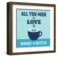 All You Need Is Love and More Coffee 1-Lorand Okos-Framed Art Print