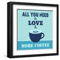 All You Need Is Love and More Coffee 1-Lorand Okos-Framed Art Print