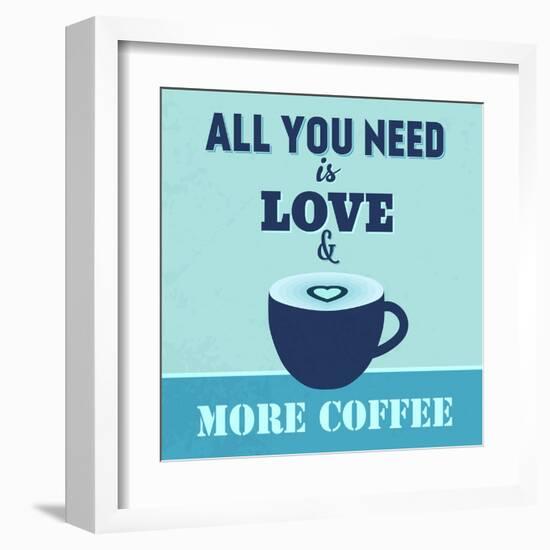 All You Need Is Love and More Coffee 1-Lorand Okos-Framed Art Print