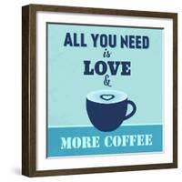 All You Need Is Love and More Coffee 1-Lorand Okos-Framed Art Print