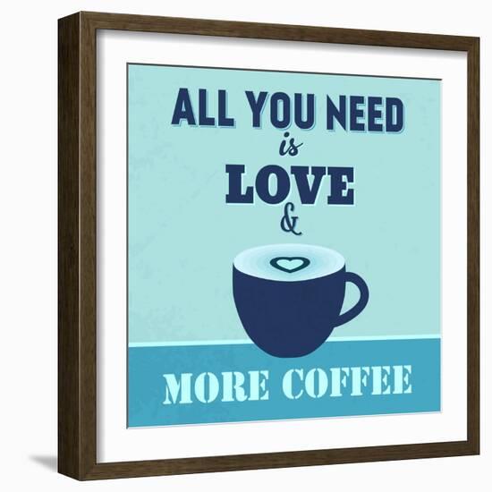 All You Need Is Love and More Coffee 1-Lorand Okos-Framed Art Print