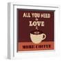 All You Need Is Love and More Coffee-Lorand Okos-Framed Art Print