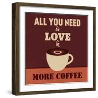 All You Need Is Love and More Coffee-Lorand Okos-Framed Art Print