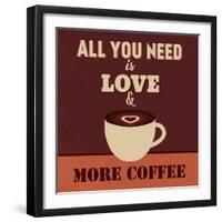 All You Need Is Love and More Coffee-Lorand Okos-Framed Art Print