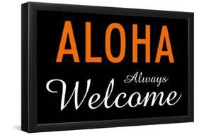 Aloha Always Welcome-null-Framed Poster