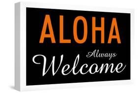 Aloha Always Welcome-null-Framed Poster