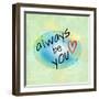 Always be You-ALI Chris-Framed Giclee Print