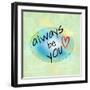 Always be You-ALI Chris-Framed Giclee Print