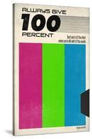 Always Give 100 Percent - VHS Tape-null-Stretched Canvas