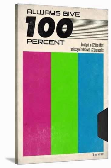 Always Give 100 Percent - VHS Tape-null-Stretched Canvas