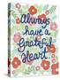 Always Have a Grateful Heart-Shelly Hely-Stretched Canvas